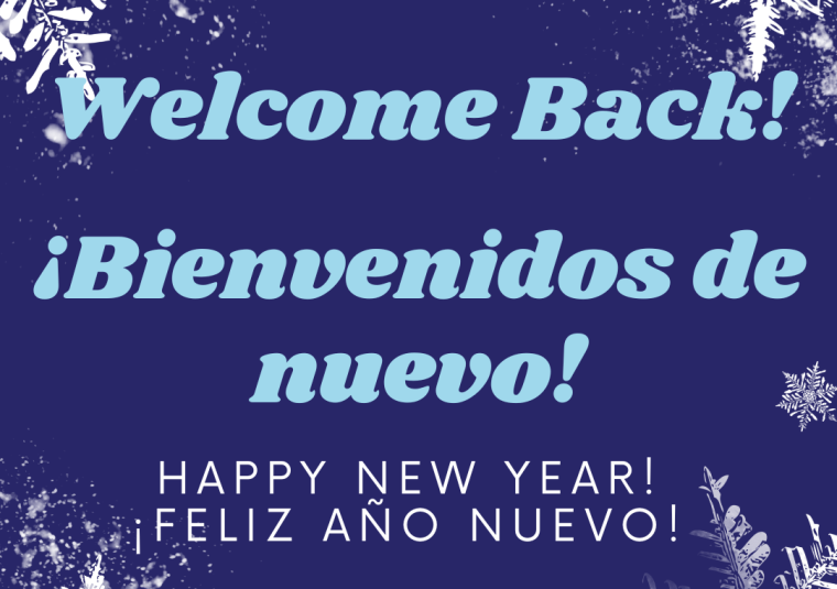 Welcome Back from break! / ¡Bienvenido de nuevo de las vacaciones!